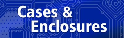 Cases & Enclosures